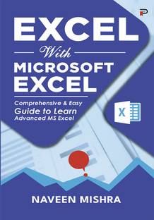 Excel with Microsoft Excel: Comprehensive & Easy Guide to Learn Advanced MS Excel