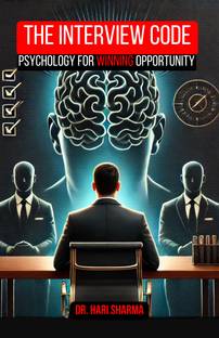 The interview code: Psychology for winning opportunities