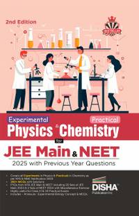 Experimental Physics & Practical Chemistry for Jee Main & Neet 2025 with Previous Year Questions - Latest Syllabus by Nmc/ Nta - MCQS Including Pyqs