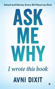 Ask Me Why I Wrote This Book