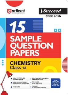 Arihant i-Succeed CBSE Sample Question Papers 2026 Chemistry Class 12 | 15 Sample Question Papers | Rapid Revision Sheets | Pre-Board Chapter Tests | Mind Maps | Based on Latest CBSE Sample Paper