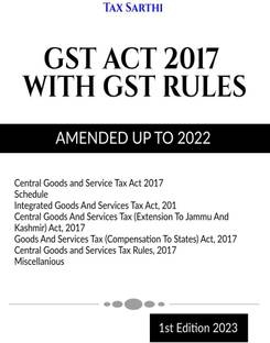 GST ACT 2017 WITH GST RULES | AMENDED UP TO 2022 | 1st Edition 2023