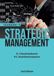 Taxmann's Strategic Management – Thorough Exploration of Strategic Management Concepts | Tools | Techniques with Real-life Examples | Case Studies | Indian Managerial Ethos Towards Globalisation