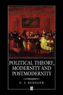 Political Theory, Modernity and Postmodernity