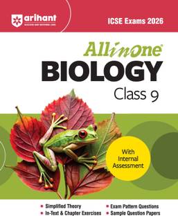 Arihant All in one Biology Class 9 for ICSE Exams 2026 With Simplified Theory, Topic & Chapter Exercises, Exam Pattern Questions, Sample Question Papers, Internal Assessment