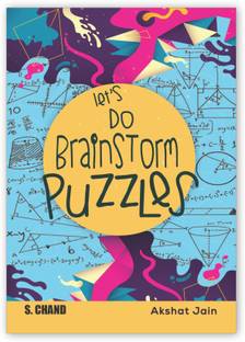 Let's Do Brainstorm Puzzles: 100 fully solved interesting puzzles | Boosts IQ | Useful for interviews, campus placements, etc. | S. Chand's Book Latest Edition 2024