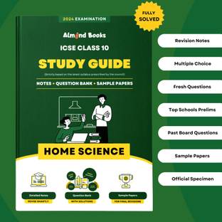 Almond Books Home Science Study Guide for ICSE Class 10 for 2024 Exam - Chapterwise & Categorywise Notes, ICSE School Prelims, MCQs, Previous Years Board Questions, Fully Solved
