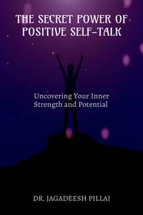 The Secret Power of Positive Self-Talk  - Uncovering Your Inner Strength and Potential