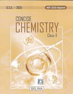 CONCISE CHEMISTRY FOR CLASS - 10, [ICSE -2025]