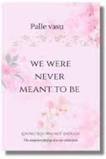 We Were Never Meant To Be