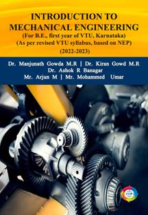 Introduction to Mechanical Engineering (For B.E., first year of VTU, Karnataka) (As per revised VTU syllabus, based on NEP) (2022-2023)