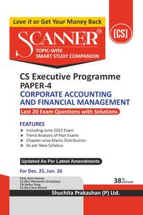 Scanner CS Executive | Paper-4: Corporate Accounting and Financial Management |For Dec. 25, Jun 26 Exams | Solved Papers with PYQ (Included June 2025) | Shuchita Prakashan