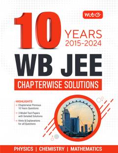 MTG 10 Years WB JEE Chapterwise Previous Solved Questions Papers (PYQ Book) Physics, Chemistry & Mathematics For 2025 Exam | 3 Model Test Papers with Hint & Explanations for all Question For WBJEE Engineering Entrance Exam
