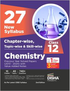 27 New Syllabus Chapter-Wise, Topic-Wise & Skill-Wise Cbse Class 12 Chemistry Previous Year Solved Papers (2013 - 2024) with Value Added Notes