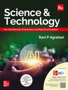 Science and Technology (English) by Ravi P Agrahari for UPSC CSE 2025 | 8th edition (latest) | Civil Services Exam - Prelims, Mains and Interview | State PSCs exams/ PCS exams | Exclusive access to McGraw Hill edge online platform: Practice tests, Solved PYQs of Prelims exam, Model questions and answers for Mains exam and Author's conceptual videos