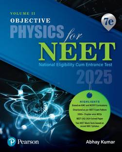 2025 - Objective Physics for NEET - Volume II | 5000+ Chapter-wise MCQs | NEET (UG) 2024 Solved Paper | 7th Edition | - Pearson 7 Edition