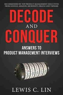 Decode and Conquer - Answers to Product Management Interviews