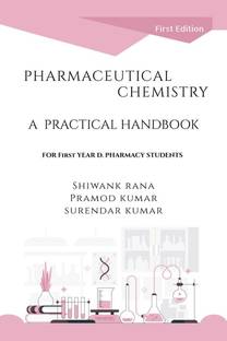 PHARMACEUTICAL CHEMISTRY, A PRACTICAL HANDBOOK  - FOR 1st YEAR D. PHARMACY STUDENTS (As Per PCI Syllabus Course Code: ER20-12P)