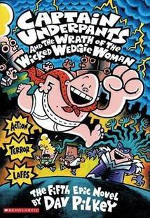 Captain Underpants and the Wrath of the Wicked Wedgie Woman (Captain Underpants #5)