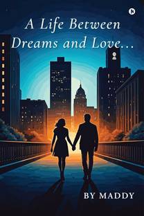 A Life Between Dreams and Love....