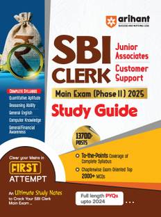 Arihant Study Guide For SBI Clerk Main Exam (Phase II) 2025 | Sectionwise To the Points Coverage of Complete Syllabus, Chapterwise Exam Oriented Top 2000+ MCQs, Full Length PYQs Upto 2024