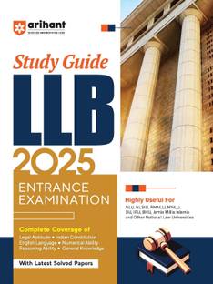 Arihant Study Guide LLB 2025 Entrance Examination | Legal Aptitude | Indian Constitution | English Language | General Knowledge GK | Latest Solved Papers | NLU, NLSIU, RMNLU, MNLU, DU, IPU, BHU, Jamia Millia Islamia and other National Law Universities