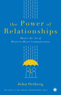 The Power of Relationships  - Master the Art of Heart - to - Heart Communication