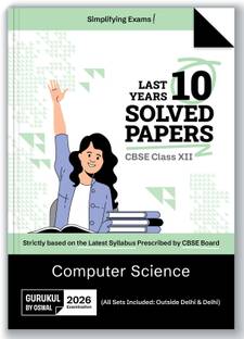 Gurukul By Oswal Computer Science CBSE 10 Years Solved Papers Class 12 Exam 2026 -Yearwise Board Solutions for Computer Science, All Sets Delhi & Outside