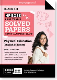 Gurukul By Oswal HPBOSE Physical Education Last 10 Years Solved Papers for HP Board Class 12 Exam 2025 : Board Solved Papers 2018 - 2024, Latest Syllabus, Practice Resources, Expert Solutions