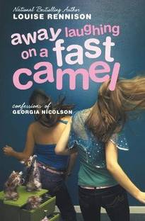 Away Laughing on a Fast Camel  - Even More Confessions of Georgia Nicolson