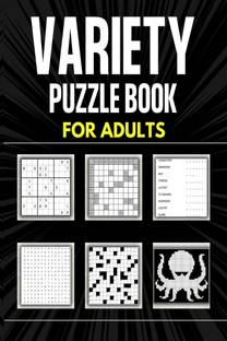 Variety Puzzle Book For Adults  - 180 Puzzle Games for Adults and Seniors | Crossword, Kakuro, Word Search, Nonogram, Sudoku and Word Scramble