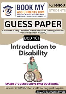 IGNOU BCD 101 Introduction to Disability Book for Certificate in Early Childhood Special Education Enabling Inclusion-Visual Impairment (CESEIVI) – Comprehensive Guess Paper Base Book, 50-60 Pages, 80GSM White Paper