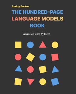 Hundred-Page Language Models Book (The Hundred-Page Books): hands-on with PyTorch