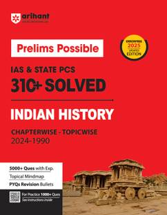 Arihant Prelims Possible IAS and State PCS Examinations 310+ Solved Chapterwise Topicwise (1990-2024) Indian History|5000+ Questions With Explanation | PYQs Revision Bullets | Topical Mindmap | Errorfree 2025 Edition