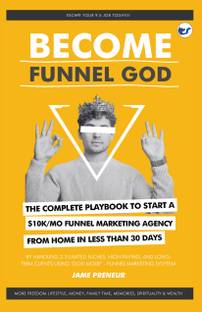 Become Funnel God: How to start $10K/mo funnel marketing agency from home in30 days