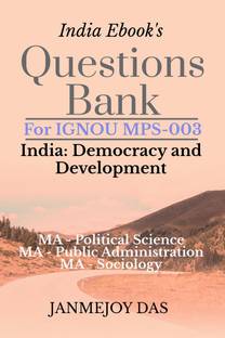 Questions Bank For IGNOU MPS-003 India  - Democracy and Development:Useful for MA - Political Science (MPS) - 1st Year, MA - Public Administration(MPA) & MA - Sociology - 2nd Year