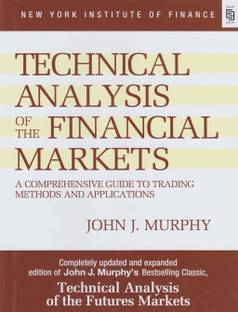 Technical Analysis of the Financial Markets: A Comprehensive Guide To Trading Methods And Applications (Special Indian Edition)  - Technical, Analysis Book, Financial Market Book with 1 Disc