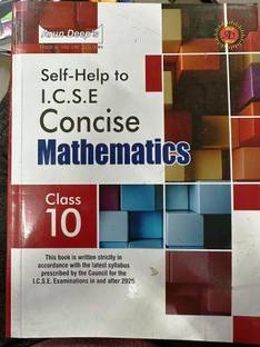 Arun Deeps Self-Help To Icse Concise Mathematics Class 10 : 2024-25 Edition (Based On Latest Icse Syllabus)