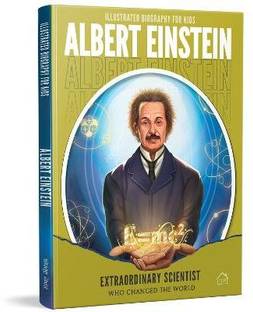 Illustrated Biography for Kids: Albert Einstein- Extraordinary scientist who changed the World