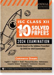 Oswal - Gurukul Commerce Stream 10 Years Solved Papers for ISC Class 12 Exam 2024 - Yearwise Board Solutions (Eng I&II, Hindi, Economics, Accnts, Commerce, Business Std, Math, Computer Sc. & Phy. Edu)