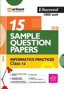 Arihant i-Succeed CBSE Sample Question Papers 2026 Informatics Practices Class 12 | 15 Sample Papers | Rapid Revision Sheets | Pre-Board Chapter Tests | Mind Maps | Based on Latest CBSE Sample Paper