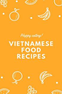 Vietnamese Food Recipes