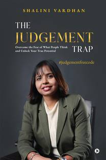 The Judgement Trap  - Overcome the Fear of What People Think and Unlock Your True Potential