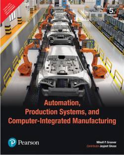 Automation, Production Systems, and Computer-Integrated Manufacturing