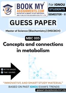 Master of Science (Biochemistry) IGNOU MBC 005 Guess Paper Book | Concepts and Connections in Metabolism | Printed on 80 GSM White Sheets | 50-60 Pages | Solved Q&A Format