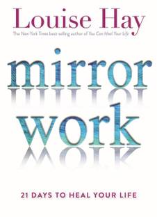 Mirror Work: 21 Days to Heal Your Life