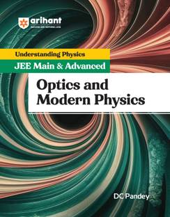 Arihant Understanding Physics for JEE Main & Advanced 2025- Optics and Modern Physics by DC Pandey | Revised Edition for Main/Advanced Preparation