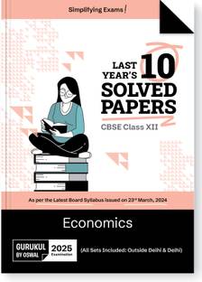 Gurukul By Oswal Economics CBSE 10 Years Solved Papers Class 12 Exam 2025  - Yearwise Board Solutions for Economics, All Sets Delhi & Outside