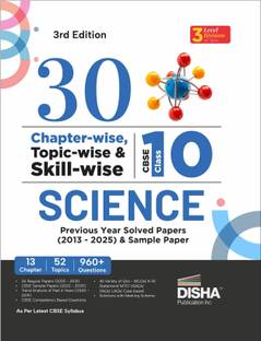 Disha 30 Chapter-wise, Topic-wise & Skill-wise CBSE Class 10 Science Previous Year Solved Papers (2013 - 2025) & Sample Papers |PYQ, Notes | CBSE Question Bank Class 10 | 3rd Edition