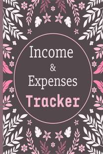 Income & Expenses Tracker  - Daily Income Expense Tracking Log Book for Personal Finance | Cash Book Journal for Small Business with Organized Income & Expenses Records | Perfect as a Gift !